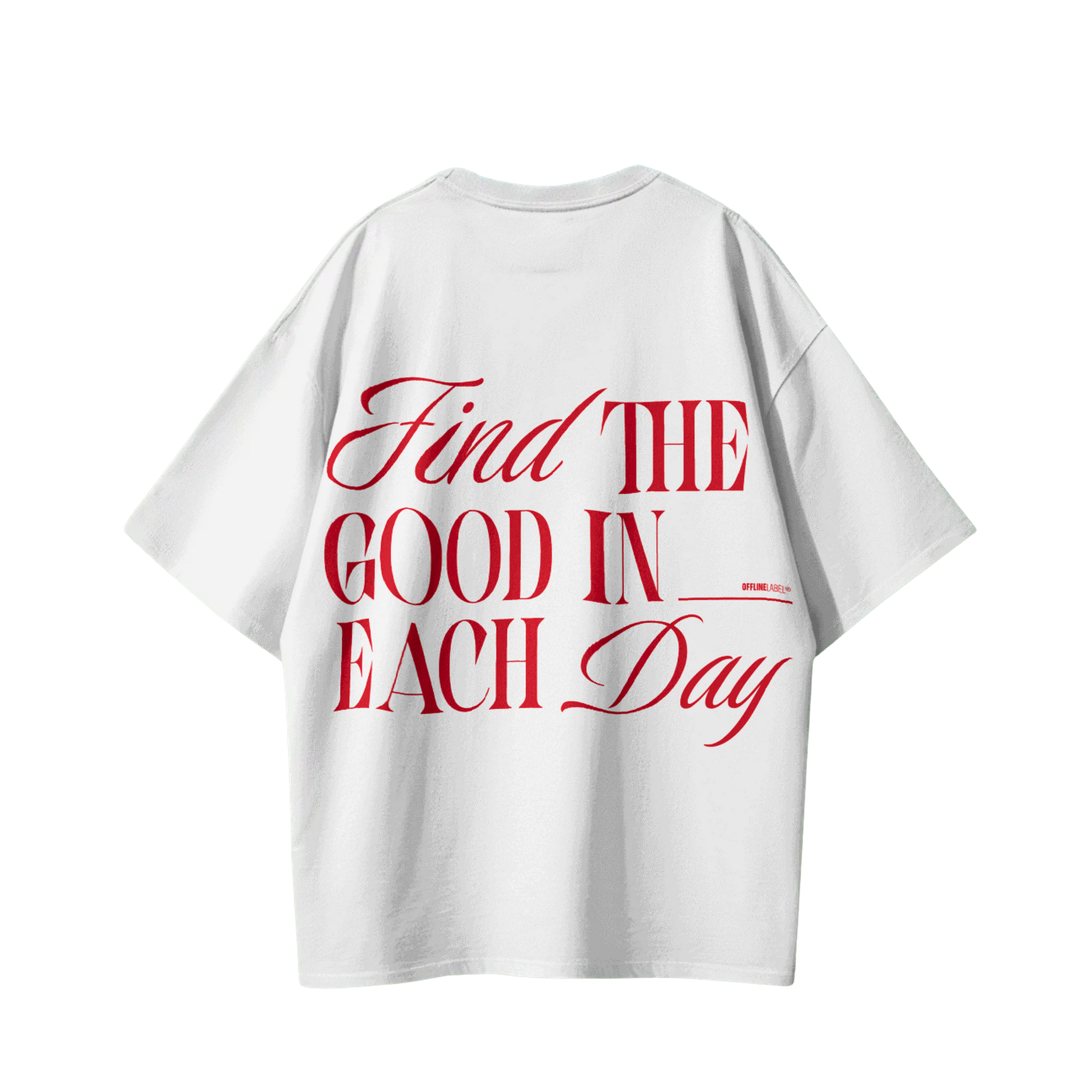 FIND THE GOOD IN EACH DAY T-SHIRT