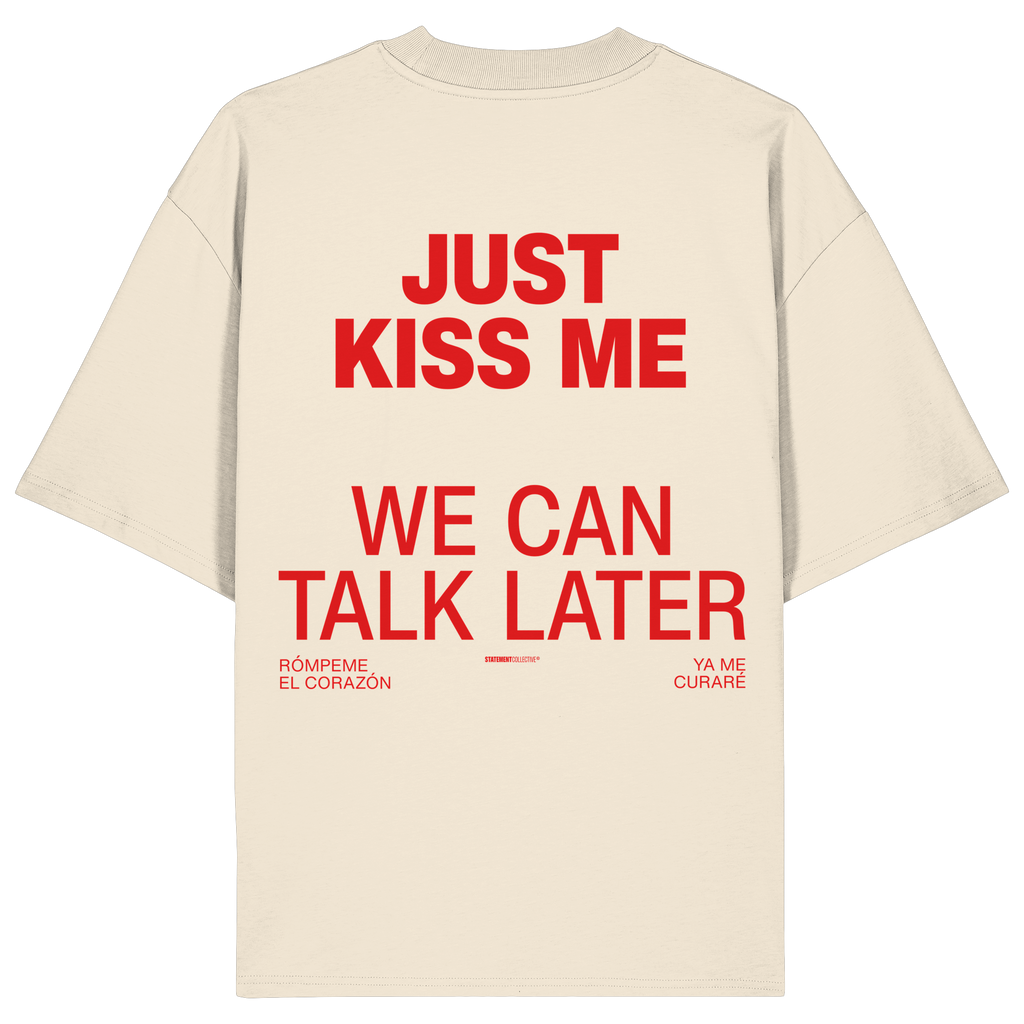 just kiss me - Organic Oversize Shirt
