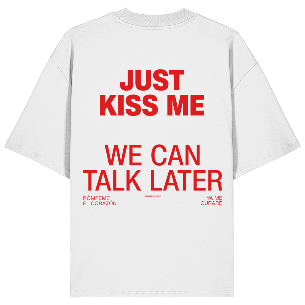 just kiss me - Organic Oversize Shirt